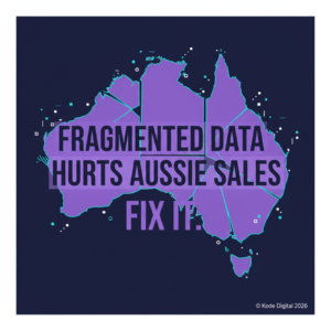 How Fragmented Customer Data is Hurting Your Australian Sales Team (And How to Fix It)