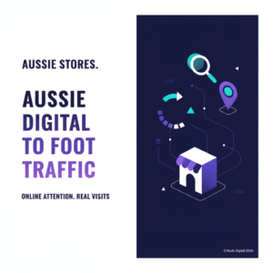 How Australian Brick-and-Mortar Stores Are Using Digital to Drive Real Foot Traffic